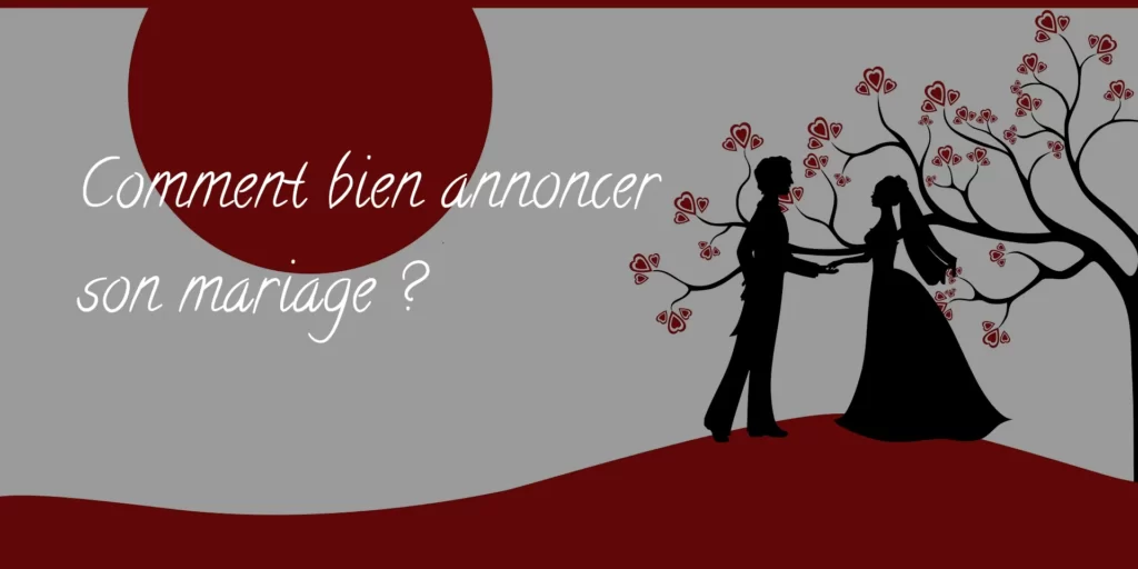 Conseils pour réussir l'annonce de son mariage